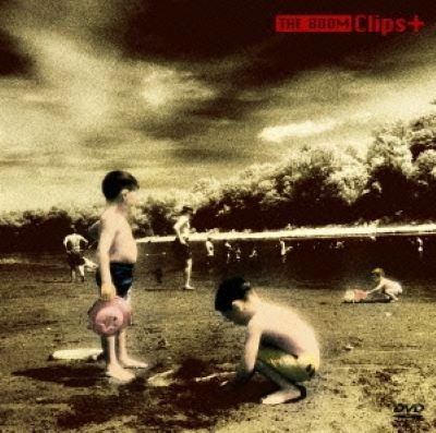 THE BOOM / ザ・ブーム / Ｃｌｉｐｓ＋
