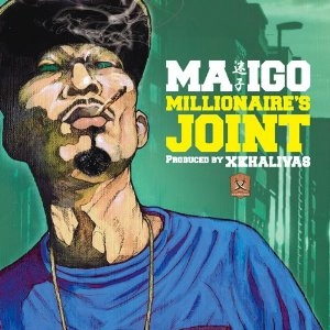 MAIGO & XKHALIVAS / MILLIONAIRE'S JOINT