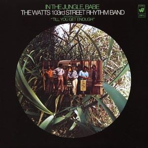 WATTS 103RD STREET RHYTHM BAND / イン･ザ･ジャングル、ベイブ / IN THE JUNGLE, BABY