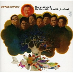 CHARLES WRIGHT & THE WATTS 103RD STREET RHYTHM  BAND / チャールズ・ライト & ワッツ・103rd・ストリート・リズム・バンド / エクスプレス･ユアセルフ / EXPRESS YOURSELF