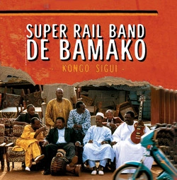 SUPER RAIL BAND / スーパー・レイル・バンド / KONGO SIGUI