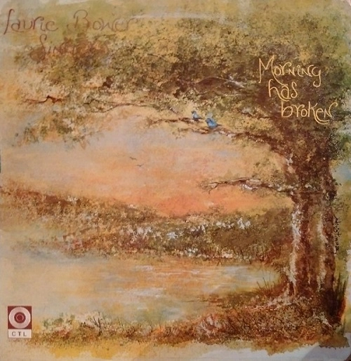 LAURIE BOWER SINGERS / MORNING HAS BROKEN