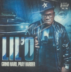 LIL' O / GRIND HARD PRAY HARDER