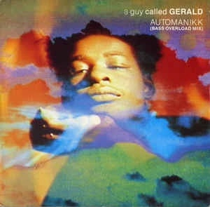 A GUY CALLED GERALD / ア・ガイ・コールド・ジェラルド / AUTOMANIKK