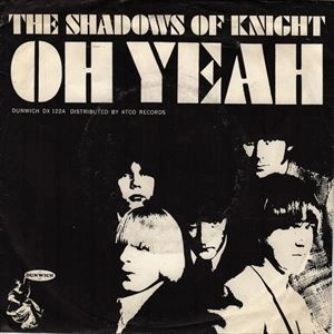 SHADOWS OF KNIGHT / シャドウズ・オブ・ナイト / OH YEAH / LIGHT BULB BLUES
