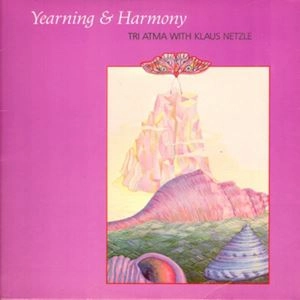 TRI ATMA WITH KLAUS / YEARNING & HARMONY