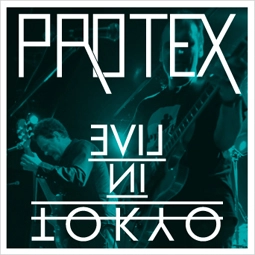 PROTEX / プロテックス / ライブイントウキョウ / LIVE IN TOKYO