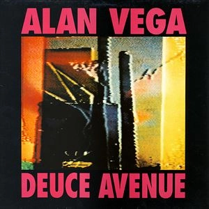 ALAN VEGA / アラン・ヴェガ / DEUCE AVENUE