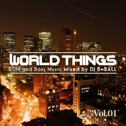 DJ B=BALL / WORLD THINGS