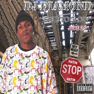DJ DIAMOND / GHETTO GLORY JUKE 2.5