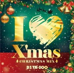 DJ YA-ZOO / DJヤズー / I LOVE Xmas