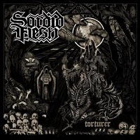 SORDID FLESH / TORTURER