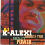 K-ALEXI / BRING YOU ABSOLUTE POWER