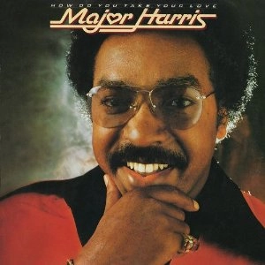 MAJOR HARRIS / メイジャー・ハリス / HOW DO YOU TAKE YOUR LOVE