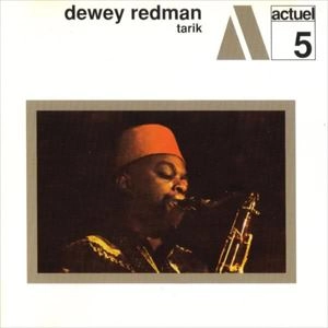 DEWEY REDMAN / デューイ・レッドマン / TARIK