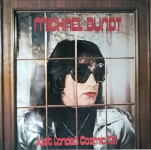 MICHAEL BUNDT / JUST LANDED COSMIC KID