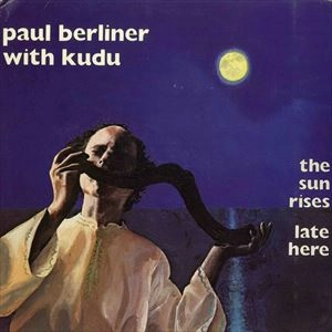 PAUL BERLINER / THE SUNRISES LATE HERE