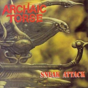 ARCHAIC TORSE / SNEAK ATTACK