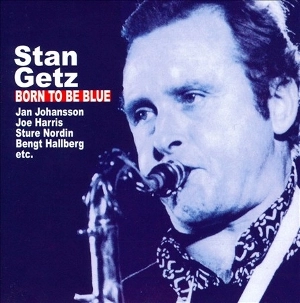 STAN GETZ / スタン・ゲッツ / BORN TO BE BLUE