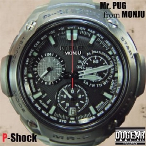 Mr.PUG from MONJU / P-Shock LP