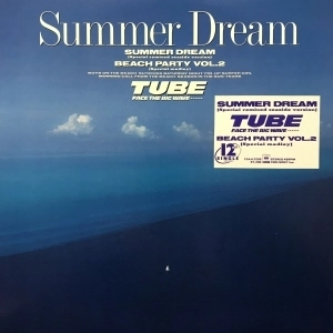 TUBE / チューブ / サマー・ドリーム