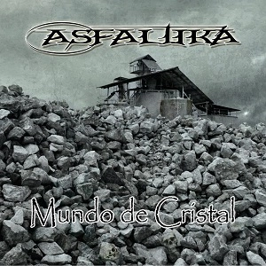 ASFALTIKA / MUNDO DE CRISTAL