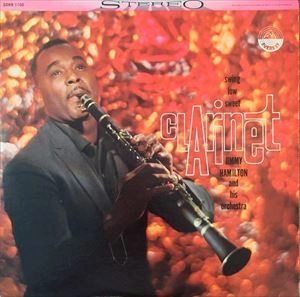 JIMMY HAMILTON / ジミー・ハミルトン / SWING LOW SWEET CLARINET