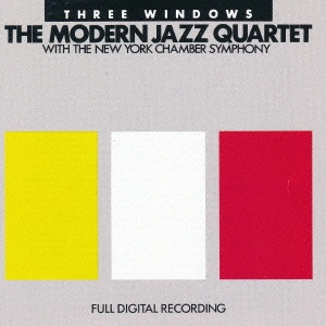MODERN JAZZ QUARTET(MJQ) / モダン・ジャズ・カルテット / スリー・ウィンドウズ / THREE WINDOWS