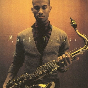 MARK TURNER / マーク・ターナー / マーク・ターナー / MARK TURNER