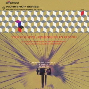 SHORTY ROGERS / ショーティ・ロジャース / フォース・ディメンション・イン・サウンド / THE FOURTH DIMENSION IN SOUND