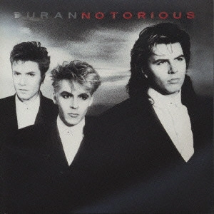 DURAN DURAN / デュラン・デュラン / ノトーリアス / NOTORIOUS