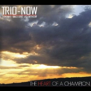 TRIO-NOW / HEART OF A CHAMPION