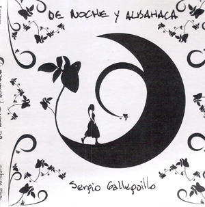 SERGIO GALLEGUILLO / セルヒオ・ガジェギージョ / DE NOCHE Y ALBAHACA