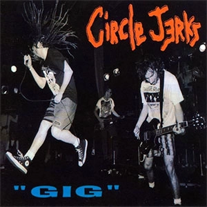 CIRCLE JERKS / サークル・ジャークス / GIG (LP)