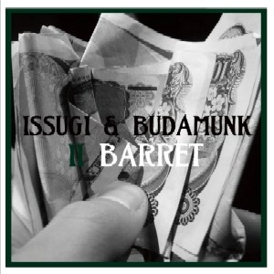 ISSUGI & BUDAMUNK / イスギ&ブダモンク / II BARRET