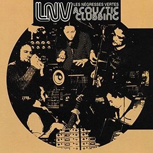 LES NEGRESSES VERTES / レ・ネグレッセ・ヴェルテ / ACOUSTIC CLUBBING