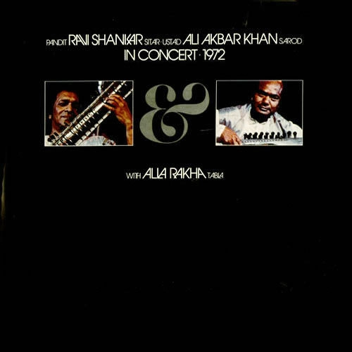 RAVI SHANKAR AND ALI AKBAR KHAN / ラヴィ・シャンカール&アリ・アクバル・カーン / IN CONCERT 1972