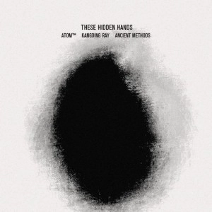 THESE HIDDEN HANDS / REMIXES (PART II)