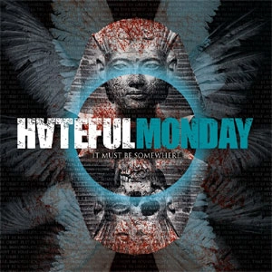 HATEFUL MONDAY / ヘイトフルマンデー / イットマストビーサムウェア / IT MUST BE SOMEWHERE