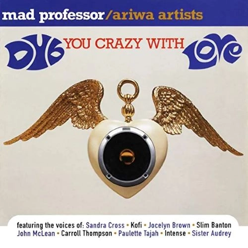 MAD PROFESSOR / マッド・プロフェッサー / DUB YOU CRAZY WITH LOVE