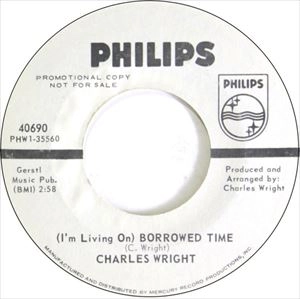 CHARLES WRIGHT / (I'M LIVING ON) BORROWED TIME