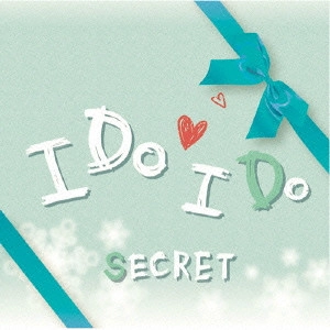 SECRET / シークレット / I Do I Do
