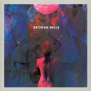 BROKEN BELLS / ブロークン・ベルズ / AFTER THE DISCO