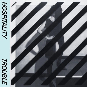 HOSPITALITY / ホスピタリティー / TROUBLE