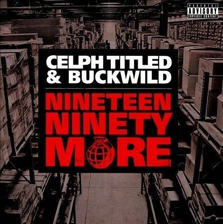 CELPH TITLED & BUCKWILD / NINETEEN NINETY MORE