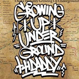 HIDADDY / ヒダディ / GROWING UP UNDERGROUND