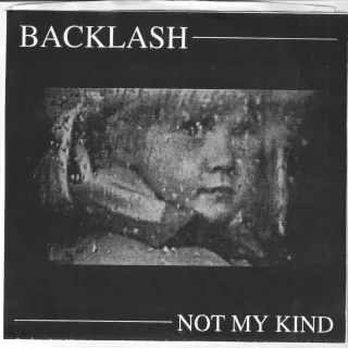 BACKLASH / NOT MY KIND