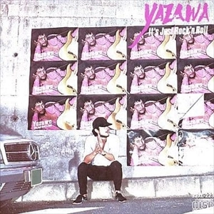 EIKICHI YAZAWA / 矢沢永吉 / IT'S JUST ROCK' N ROLL