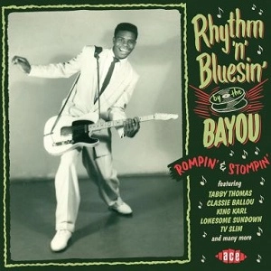 V.A. (BLUESIN' BY THE BAYOU) / オムニバス / RHYTHM 'N' BLUESIN' BY THE BAYOU ? ROMPIN' & STOMPIN'
