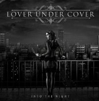LOVER UNDER COVER / ラヴァー・アンダー・カヴァー / イントゥ・ザ・ナイト / INTO THE NIGHT